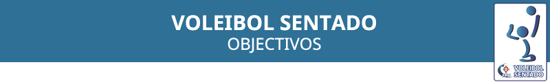 Voleibol Sentado | Objectivos